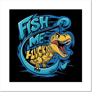 fun cartoon image of a t rex fishing with the words fish me lucky written on the inside (2) Posters and Art